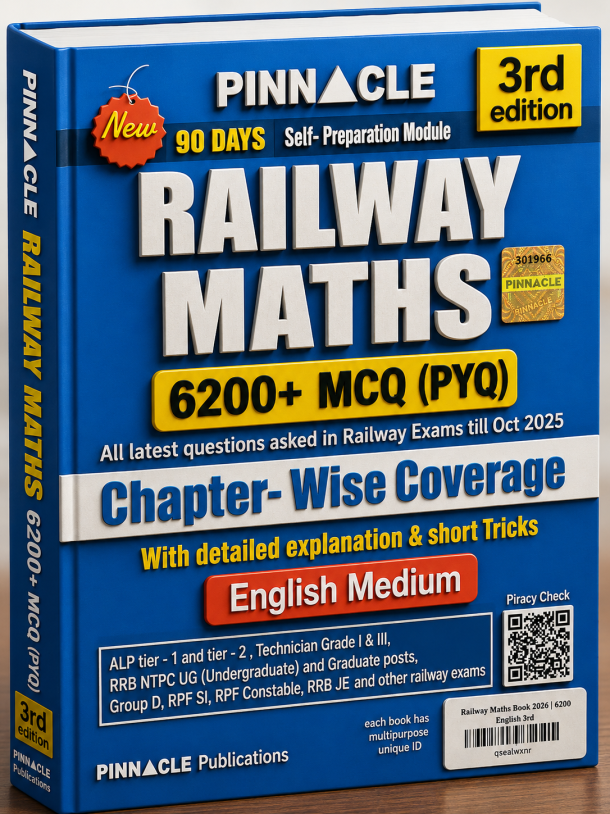 Pinnacle Railway Maths 6200+ MCQ (PYQ) Chapter-Wise Coverage with Detailed Explanation & Short Tricks (English Medium, 3rd Edition)
